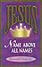 Jesus - Name Above All Names by Kenneth E. Hagin