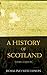 A History of Scotland