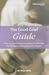 The Good Grief Guide: How to Come Through Bereavement With Hope for the Future and at Peace With the Past (Pathways)