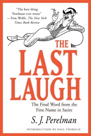 The Last Laugh: The Final Word from the First Name in Satire (Paperback)