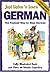 Just Listen 'N Learn German: The Basic Course for Succeeding in German and Communicating With Confidence (Passport Books) (English and German Edition)