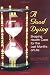 A Good Dying: Shaping Health Care for the Last Months of Life