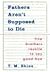 Fathers Aren't Supposed to Die by T.M. Shine