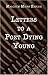 Letters To A Poet Dying Young