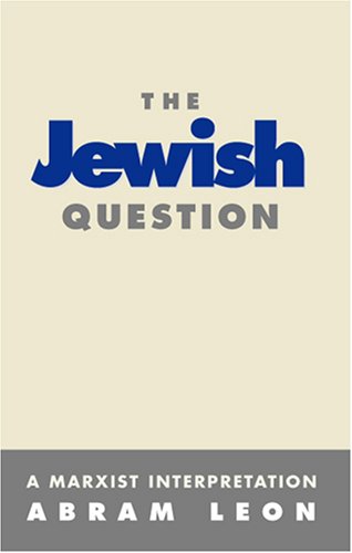 The Jewish Question: A Marxist Interpretation (Paperback)