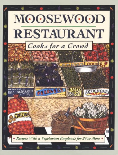 Moosewood Restaurant Cooks for a Crowd: Recipes With a Vegetarian Emphasis for 24 or More (Hardcover)