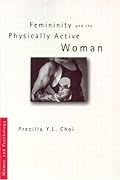 Femininity and the Physically Active Woman