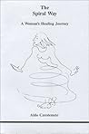 The Spiral Way: A Woman's Healing Journey