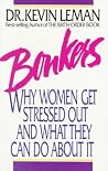 Bonkers: Why Women Get Stressed Out and What They Can Do About It Bonkers: Why Women Get Stressed Out and What They Can Do About It
