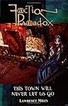 Faction Paradox: This Town Will Never Let Us Go (Faction Paradox, #1)