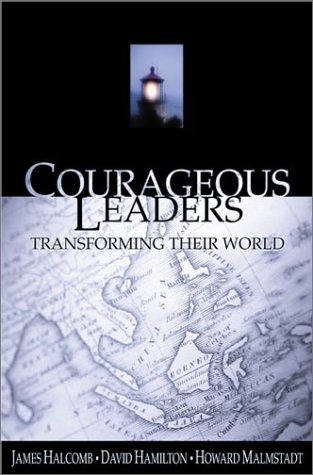 Courageous Leaders: Transforming Their World (From Loren Cunningham)