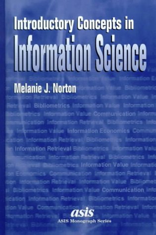 Introductory Concepts in Information Science (Asis Monograph Series)