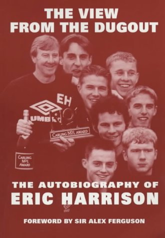 The View from the Dugout: The Autobiography of Eric Harrison (Paperback)