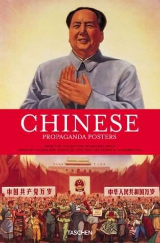 Chinese Propaganda Posters: From the Collection of Michael Wolf (Paperback)