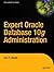 Expert Oracle Database 10g ...