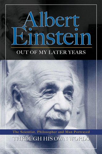 Out of My Later Years: The Scientist, Philosopher, and Man Portrayed Through His Own Words (Hardcover)