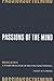 Passions of the Mind: Unheard Melodies: A Third Principle of Mental Functioning