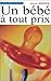 Un Bébé à tout prix
