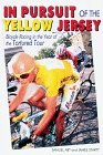 In Pursuit of the Yellow Jersey: Bicycle Racing in the Year of the Tortured Tour (Cycling Resources Book)