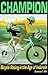 Champion: Bicycle Racing in...
