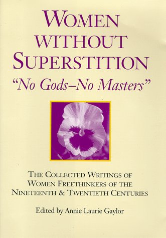 Women Without Superstition : No Gods - No Masters (Hardcover)