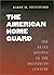 The American Home Guard: The State Militia in the Twentieth Century (Volume 78) (Williams-Ford Texas A&M University Military History Series)