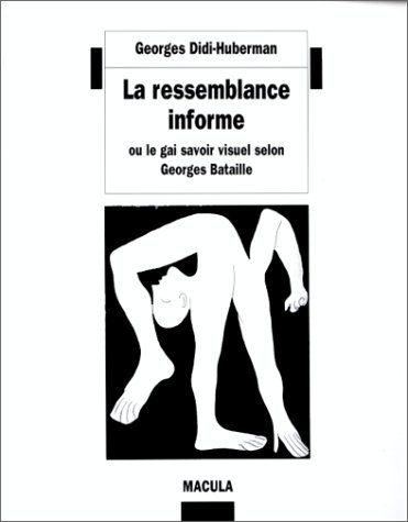 La Ressemblance Informe, ou Le gai savoir visuel selon Georges Bataille (Paperback)