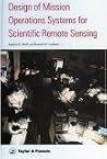 Design Of Mission Operations Systems For Scientific Remote Sensing Design Of Mission Operations Systems For Scientific Remote Sensing