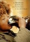 La fabuleuse aventure des hommes et des animaux