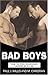Bad Boys: Steamy True Stories from Bathhouses, Backroom Bars, and Sex Clubs