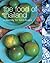 The Food of Thailand by Oi Cheepchaiissara