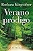 Verano Prodigo by Barbara Kingsolver