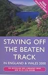 Staying Off the Beaten Track in England and Wales 2000: The Bestselling Bed & Breakfast Guide Staying Off the Beaten Track in England and Wales 2000: The Bestselling Bed & Breakfast Guide