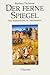 Der Ferne Spiegel. Das Dramatische 14. Jahrhundert