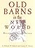 Old Barns in the New World by Richard W. Babcock