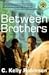 Between Brothers: A Novel (Strivers Row)