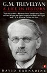 G. M. Trevelyan: A Life in History G. M. Trevelyan: A Life in History
