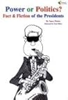 Power or Politics?, Fact and Fiction of the Presidents