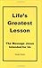 Life's Greatest Lesson: The...
