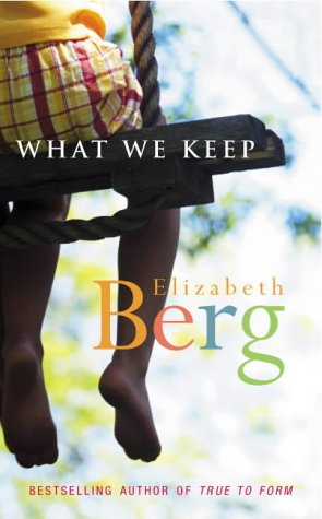 What We Keep By Elizabeth Berg