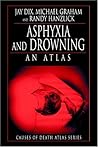 Asphyxia and Drowning (Cause of Death Atlas Series)