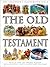 The Old Testament: Retold for the Young Reader with Context Facts, Notes and Features (The Children's Illustrated Bible)