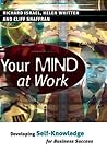 Your Mind at Work: Developing Self Knowledge for Business Success