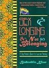 Sex Longing & Not Belonging : A Gay Muslim's Quest for Love & Meaning