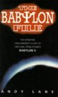 The Babylon File: The Definitive Unauthorised Guide to J. Michael Straczynski's Babylon 5 The Babylon File: The Definitive Unauthorised Guide to J. Michael Straczynski's Babylon 5