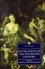 Silver Poets of the Sixteenth Century: Sir Thomas Wyatt, Henry Howard, Sir Walter Ralegh, Sir Philip Sidney, Mary Sidney, Michael Drayton, and Sir John Davies (Everyman's Library) Silver Poets of the Sixteenth Century: Sir Thomas Wyatt, Henry Howard, Sir Walter Ralegh, Sir Philip Sidney, Mary Sidney, Michael Drayton, and Sir John Davies (Everyman's Library)