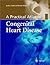 A Practical Atlas of Congenital Heart Disease by Audrey Smith