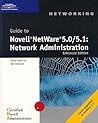 Guide to Novell NetWare 5.0/5.1: Network Administration Enhanced Edition Guide to Novell NetWare 5.0/5.1: Network Administration Enhanced Edition
