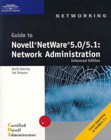 Guide to Novell NetWare 5.0/5.1: Network Administration Enhanced Edition (Paperback)