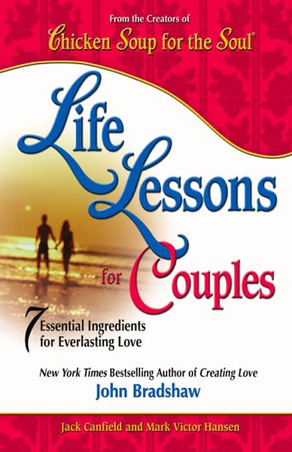 Life Lessons for Couples: 7 Essential Ingredients for a Balanced Life (Chicken Soup for the Soul)